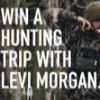 Win A Hunt with Levi Morgan